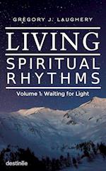 Living Spiritual Rhythms Volume 1