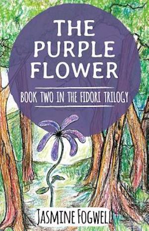 The Fidori Trilogy Book 2 : The Purple Flower