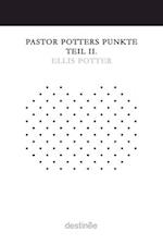 Pastor Potters Punkte Teil II.