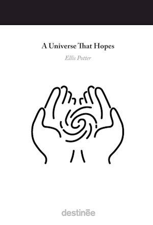 A Universe That Hopes