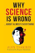 WHY SCIENCE IS WRONG...About Almost Everything