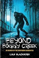 Beyond Boggy Creek