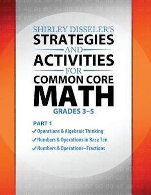 Shirley Disseler's Strategies and Activities for Common Core Math Part 1