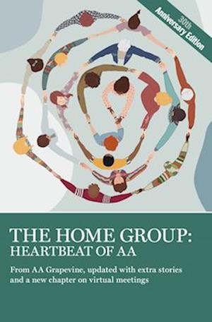 The Home Group: Heartbeat of AA : The 30th Anniversary Edition