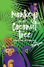 Monkeys in My Coconut Tree