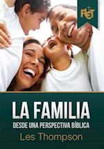 La Familia Desde Una Perspectiva Bíblica