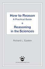 How to Reason + Reasoning in the Sciences