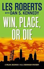 Win, Place, or Die