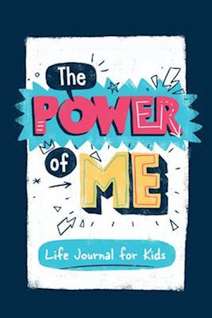 The Power of Me : Guided Life Journal for Kids