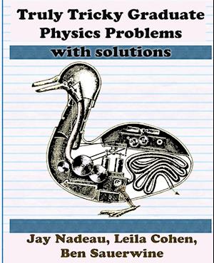 Truly Tricky Graduate Physics Problems