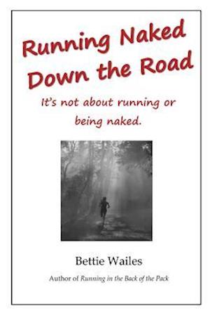 Running Naked Down the Road