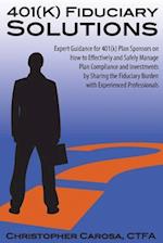 401(k) Fiduciary Solutions: Expert Guidance for 401(k) Plan Sponsors on how to Effectively and Safely Manage Plan Compliance and Investments by Sharin