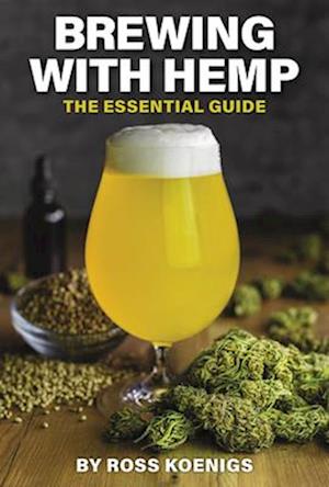 Brewing with Hemp: The Essential Guide