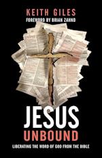 Jesus Unbound : Liberating the Word of God from the Bible
