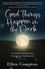 Good Things Happen in the Dark