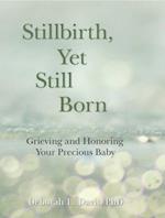 Stillbirth, Yet Still Born