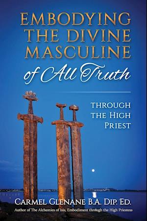 Embodying the Divine Masculine of All Truth Through the High Priest