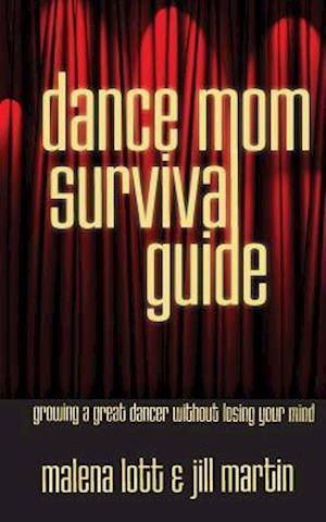 Dance Mom Survival Guide