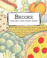 Brooke and Her Icky Picky Sister