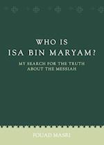 Who Is ISA Bin Maryam?