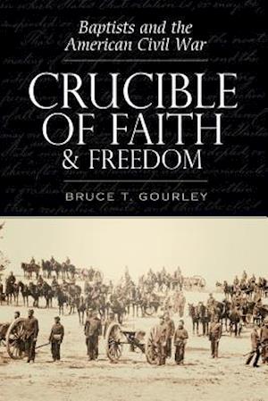 Crucible of Faith and Freedom