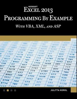 Microsoft Excel 2013 Programming by Example with VBA, XML, and ASP