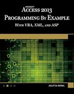 Microsoft Access 2013 Programming by Example with VBA, XML, and ASP