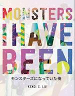 Monsters I Have Been