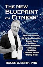 The New Blueprint for Fitness