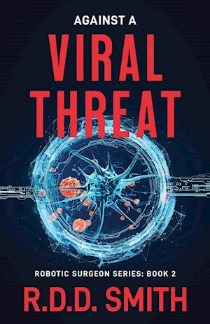 Against a Viral Threat: An Original Science Fiction Medical Thriller