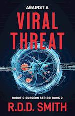 Against a Viral Threat: An Original Science Fiction Medical Thriller 
