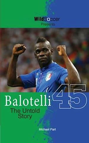 Balotelli - The Untold Story