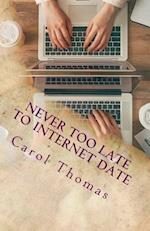 Never Too Late to Internet Date