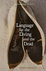 Language for the Living and the Dead