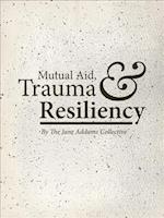 Mutual Aid, Trauma, and Resiliency