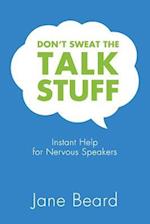 Don't Sweat the Talk Stuff