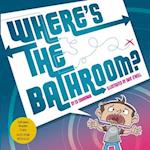 Where's the Bathroom? (ARC)