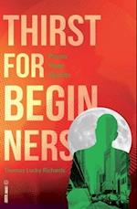 Thirst for Beginners