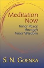 Meditation Now : Inner Peace through Inner Wisdom