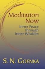 Meditation Now : Inner Peace through Inner Wisdom