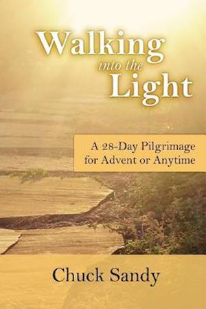 Walking into the Light: A 28-Day Pilgrimage for Advent or Anytime (color edition)