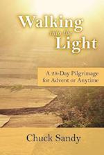 Walking into the Light: A 28-Day Pilgrimage for Advent or Anytime (color edition) 