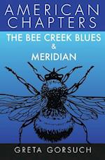 The Bee Creek Blues & Meridian: American Chapters 