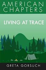 Living at Trace: American Chapters 