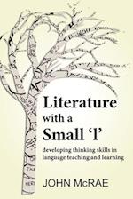 Literature with a Small 'l': Developing Thinking Skills in Language Teaching and Learning 