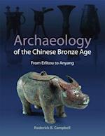 Archaeology of the Chinese Bronze Age