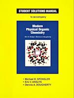 Student Solutions Manual to Accompany Modern Physical Organic Chemistry