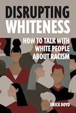 Disrupting Whiteness
