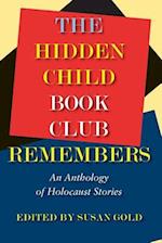 The Hidden Child Book Club Remembers: An Anthology of Holocaust Stories 