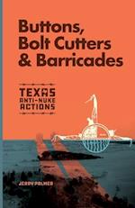 Buttons, Bolt Cutters & Barricades 